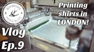 Printing shirts in London! - Ben Brown Vlog ∆ Ep.9