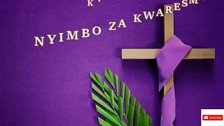 NYIMBO ZA KWARESMA BEST KISWAHILI LENTEN SONGS 2021 UPDATED