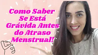 🔴 8 SINTOMAS DE GRAVIDEZ ANTES DO ATRASO MENSTRUAL | O QUE EU SENTI NAS DUAS GESTAÇÕES!