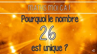 Le nombre 26 est unique dans tout l'univers mathématique