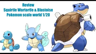 Review Pokemon scale world: Squirtle Wartortle & Blastoise 1/20 💧