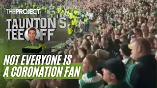 Celtic F.C. Fans Make Their Opinion On The Coronation Very Clear