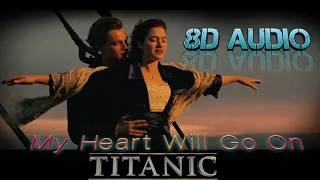 8D AUDIO || My Heart Will Go On || TITANIC | Bass Boosted 16D Audio || 🎧 Use Earphone 🎧 ||