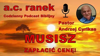 1873. Musisz zapłacić cenę! – Pastor Andrzej Cyrikas #chwe #andrzejcyrikas