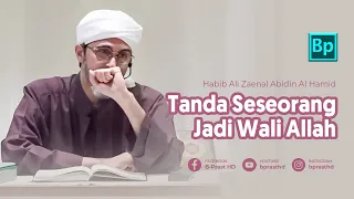 Tanda Seseorang Diangkat Jadi Wali Allah | Habib Ali Zaenal Abidin Al Hamid