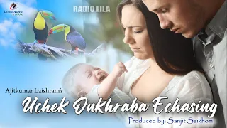 Radio Lila - Uchek Onkhraba Echasing (Ajitkumar Laishram)