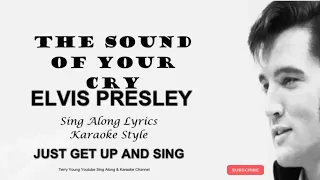 Elvis Presley The Sound Of Your Cry Sing Along Lyrics