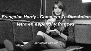 Françoise Hardy - Comment te dire adieu (letra en español y francés)