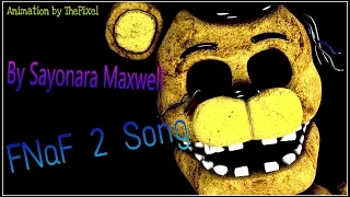 [SFM] FNaF 2 Song by Sayonara Maxwell