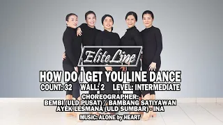 [EliteLine] HOW DO I GET YOU Line Dance - Choreographed by Bambang Satiyawan & Ayek Lesmana (INA)