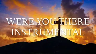 Were You There Instrumental - Lyric Video