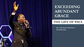 Exceeding Abundant Grace (Part 1 - The Life Of Paul) by Dr Pastor Paul Enenche || KPGWC2021