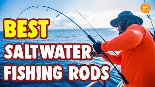 Top 10 Best Saltwater Fishing Rods - Reviewed & Tested!