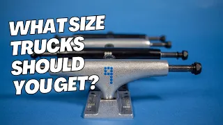 What size trucks should you get?