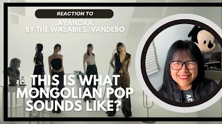 The Wasabies,  Vandebo  - Ayandaa MV Reaction  | THIS IS WHAT MONGOLIAN POP SOUNDS LIKE?