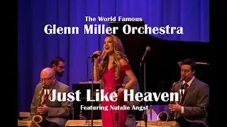 Glenn Miller Orchestra - Just Like Heaven, featuring Natalie Angst