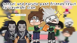 past sensei and naruto past friends react to uzumaki clan