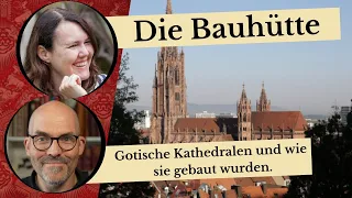 Die Bauhütte- Gotische Kathedralen und wie sie gebaut wurden