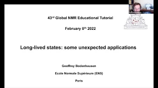 Long-lived states: some unexpected applications | Prof. Geoffrey Bodenhausen | Session 42