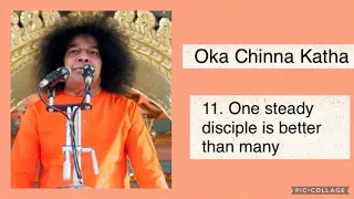 Sathya Sai Oka Chinna katha Short Story 11 - One Steady disciple is better than 1000 wavering ones