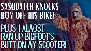 Sasquatch Knocks One Boy Off His Bike, While Another Almost Drives His Scooter Up Bigfoot's Rump!