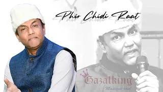 Phir Chidi Raat || GazalKing Zid | raag bhairavi