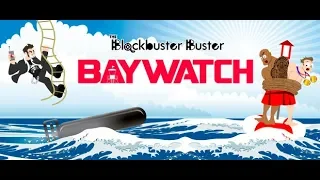 Blockbuster Buster | Baywatch