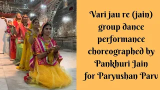 Vari jau re jain group dance performance choreographed by Pankhuri Jain for Paryushan| Anish Rathod