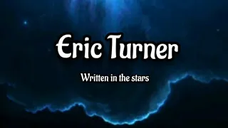 Eric Turner-Written in the stars(Lyrics)