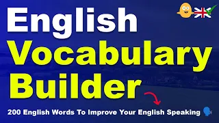 English Vocabulary Builder: 200 Words To Improve Your English Speaking