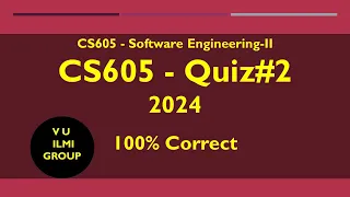 CS605 Quiz no 2 - 2024 | Quiz 2 CS605 2024 | 100% Correct