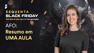 AFO: Resumo em UMA AULA - Esquenta Black Friday - Prof. Gabriela Zavadinack