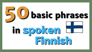 50 basic Finnish phrases | Conversational Finnish | Spoken Finnish