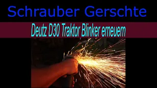 Traktor Deutz D30 Blinker Neu Baum Schäden beheben