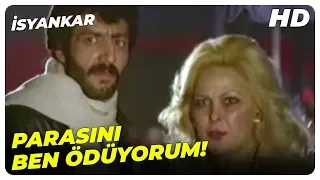 İsyankar - Fahriye Abla, Gazinodan Kovuldu! | Müslüm Gürses'in Oynadığı İlk Film