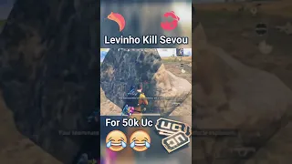 Levinho Kill Sevou in Pubg for 50k Uc 😂😂😂