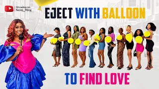 Episode 54 (Lagos edition.) pop the balloon to eject least attractive guy on the show