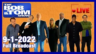 The Full BOB & TOM Show for September 1, 2022