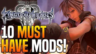 Kingdom Hearts 3 - 10 MUST HAVE Mod's That will Change Your Experience!