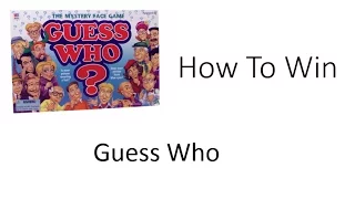 How to win at Guess Who!