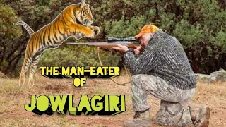 The Man Eater Of Jowlagiri | Kenneth Anderson Hunting Story | Jowlagiri Man-Eater  Kenneth Anderson