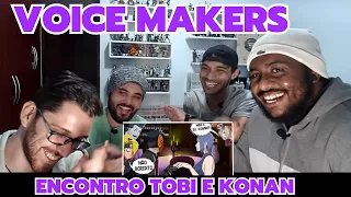 React VOICE MAKERS | o Encontro do TOBI e KONAN | animação paródia