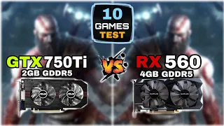 GTX 750 ti vs RX 560 | 10 Games Tested |  Which Is Best ?