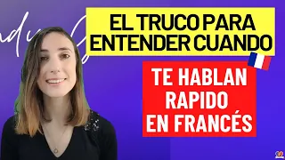 El TRUCO para ENTENDER Cuando te Hablan Rápido en Francés