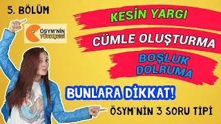 Cümlede Kesin Yargı/ Cümle Oluşturma/ Boşluk Doldurma  | Cümle 5. Bölüm | ÖSYM'nin Türkçesi 9. Ders