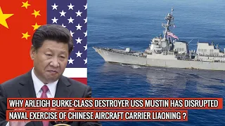 China admits : A single U.S Navy destroyer USS Mustin has disrupted Chinese naval exercise !