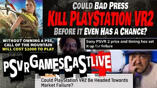 Will Bad Press KILL PLAYSTATION VR2 Before It Even Has A Chance? | PSVR GAMESCAST LIVE