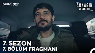 Sokağın Çocukları | 7. Sezon 7. Bölüm Fragmanı