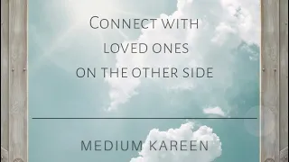 Connect With Departed Loved Ones | Guided Meditation | Psychic Medium Kareen