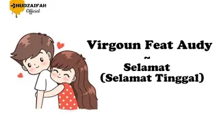 Virgoun feat Audy - Selamat [Selamat Tinggal] (Official Lyric Video)